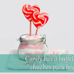 Candy bar o buffet de chuches para bodas