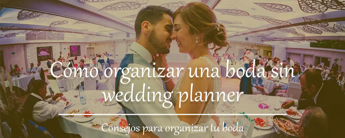 Cómo organizar una boda sin wedding planner Blog Restaurante El Lomo restauranteellomo.com