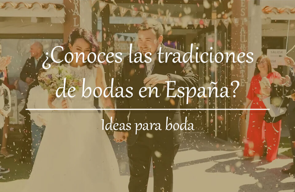 tradiciones de bodas en España
