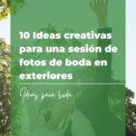 10 Ideas creativas para una sesión de fotos de boda en exteriores