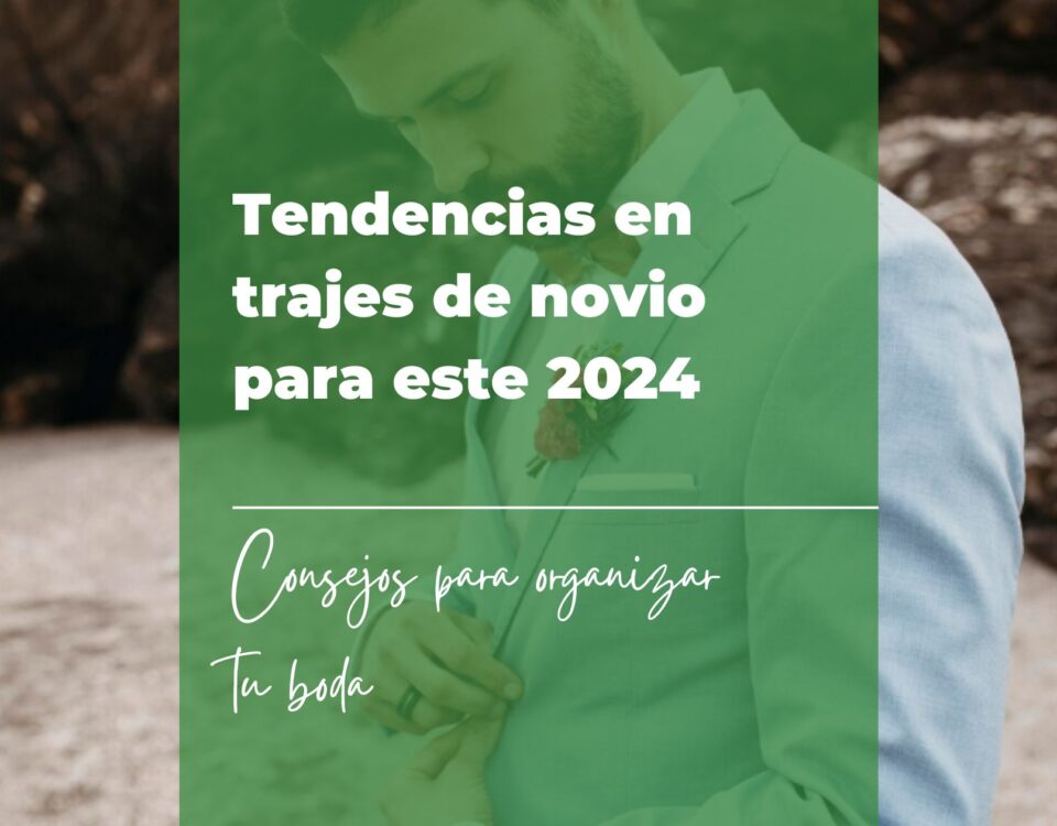 Tendencias en trajes de novio para este 2024